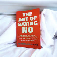 The Art of Saying No